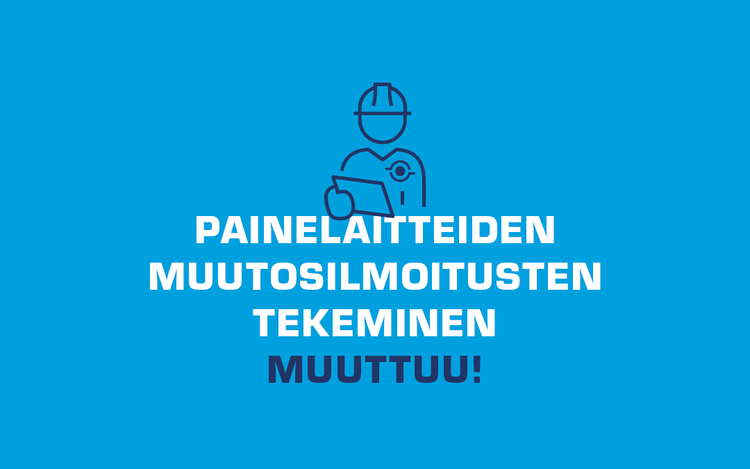 Painelaitteiden muutosilmoitusten tekeminen muuttuu!