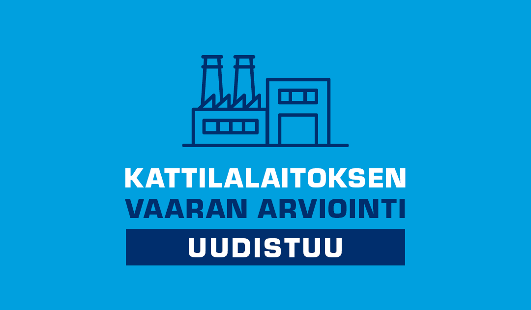 Kattilalaitosten vaaranarviointi uudistuu