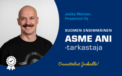 Jukka Reiman – Suomen ensimmäinen ASME ANI ‑pätevöitynyt tarkastaja